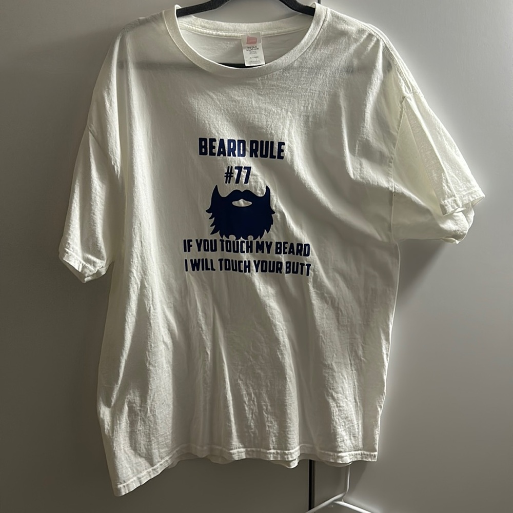 Men’s white tshirt. “If you touch my beard, I will touch your butt”. XL. NWOT